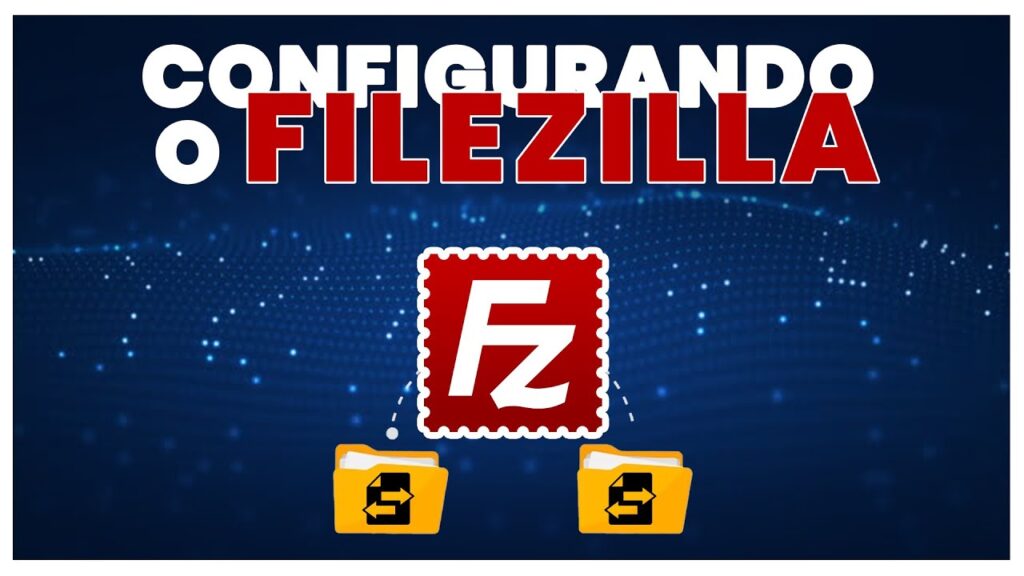 Imagem com o seguinte texto: Configurando o Filezilla